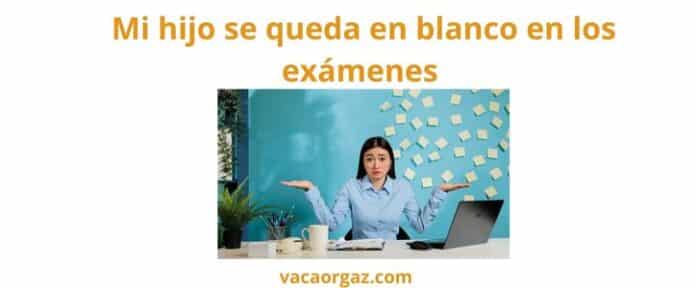 Mi Hijo Se Queda en Blanco en los Exámenes