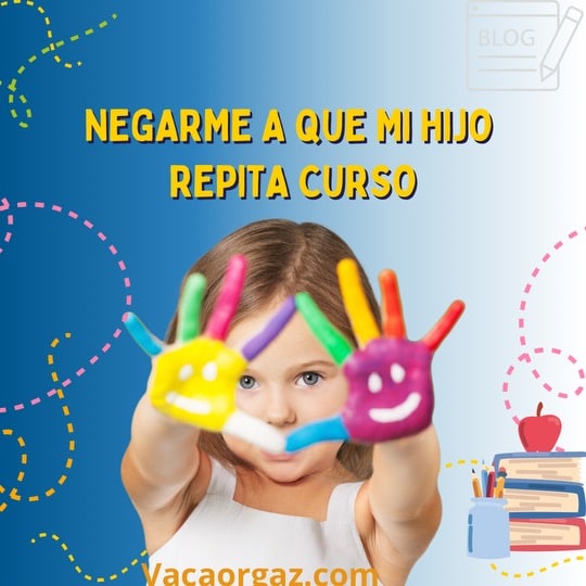 Negarme a que mi hijo repita curso