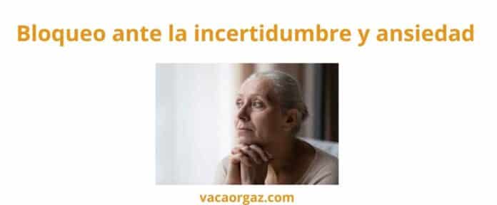 Bloqueo ante la incertidumbre Ansiedad