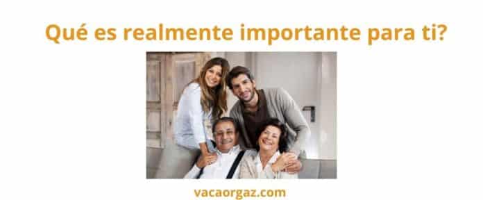 Qué es realmente importante para ti