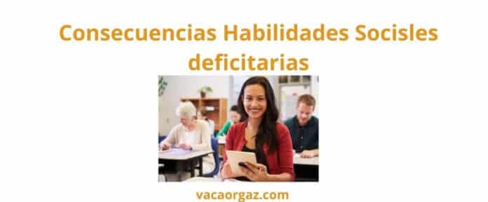 Consecuencias habilidades sociales deficitarias