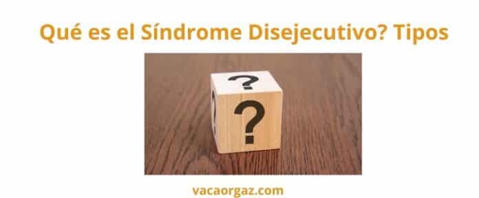 Síndrome disejecutivo qué es
