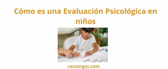Cómo es evaluación psicológica niños
