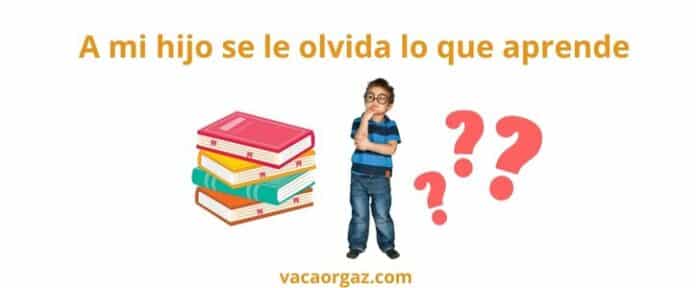 A mi hijo se le olvida lo que aprende
