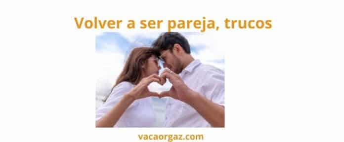 Volver a ser pareja