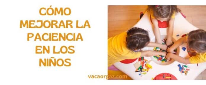 Psicólogo Mejorar paciencia en niños