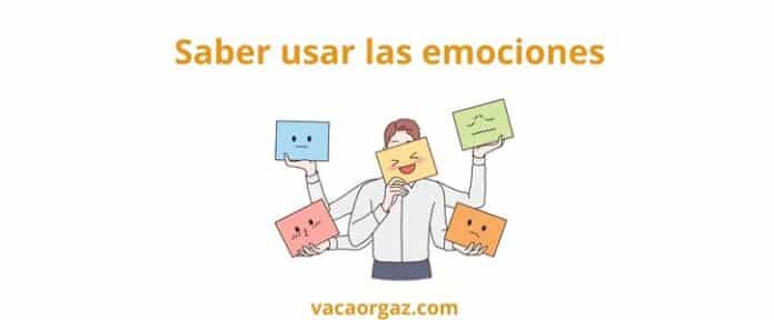 Saber usar tus emociones