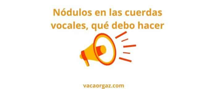 Logopeda Nódulos ¿qué debo hacer?