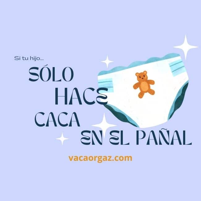 Mi hijo sólo hace caca en el pañal