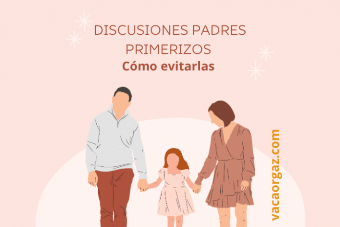 Discusiones padres primerizos