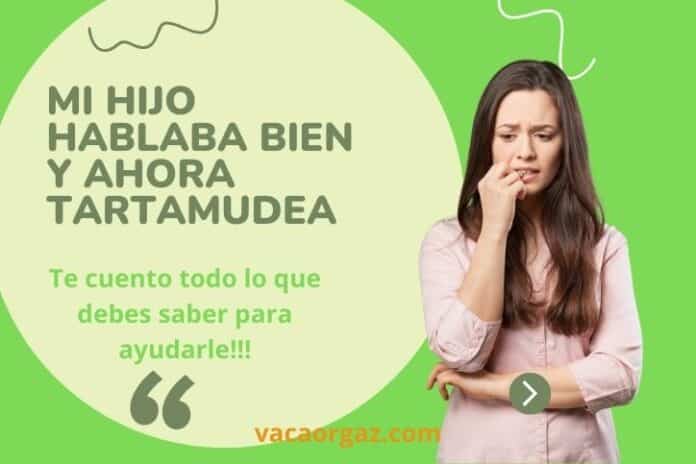 Mi hijo hablaba bien y ahora tartamudea