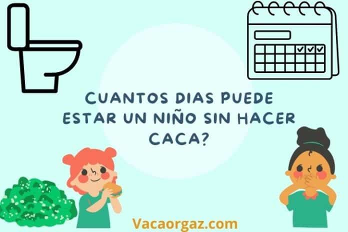 Cuántos días puede estar un niño sin hacer caca