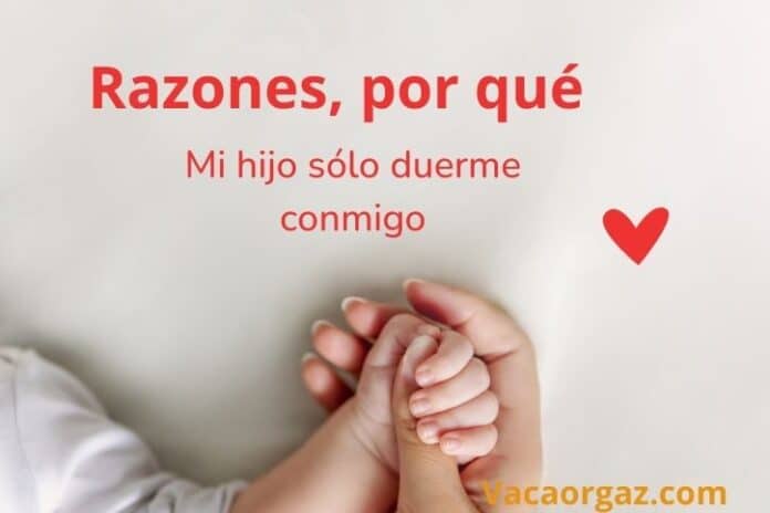 Mi hijo sólo duerme conmigo, razones