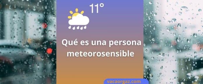 Qué es una persona meteorosensible