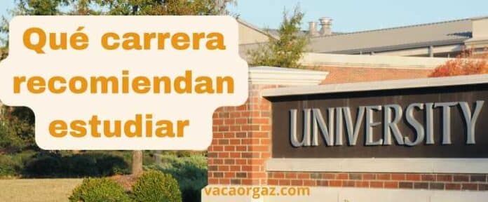 Qué carrera recomiendan estudiar