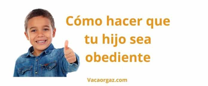 Cómo hacer para que tu hijo sea obediente